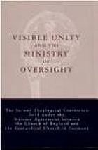 Visible unity and the ministry of oversight : the second theological conference held under the Meissen agreement between the Church of England and the Evangelical Church in Germany, West Wickham, March 1996.