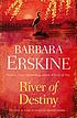 River of destiny by  Barbara Erskine 