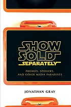 Show sold separately : promos, spoilers, and other media paratexts