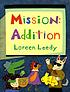 Mission--addition by  Loreen Leedy 