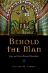 Behold the man : Jesus and Greco-Roman masculinity by  Colleen M Conway 