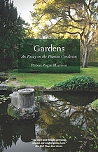 Gardens : an essay on the human condition