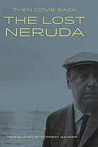 Then come back : the lost Neruda