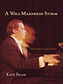 A well-mannered storm : the Glenn Gould poems by  Kate Braid 