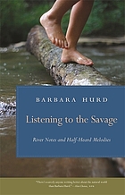 Listening to the savage : river notes and half-heard melodies
