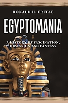 Egyptomania: A History of Fascination Obsession & Fantasy.
