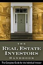 The real estate investor's handbook : the complete guide for the individual investor