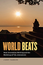 World Beats: Beat Generation Writing and the Worlding of U.S. Literature