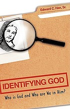Identifying God : who is God and who are we in Him?