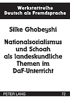 Nationalsozialismus und Schoah als landeskundliche Themen im DaF-Unterricht