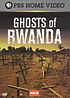 Ghosts of Rwanda by Paul Carlin