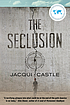 The seclusion by  Jacqui Castle 