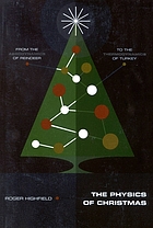 The physics of christmas : from the aerodynamics of reindeer to the thermodynamics of turkey