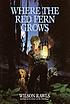 Where The Red Fern Grows: The Story of Two Dogs... by Wilson Rawls