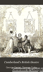 Cumberland's British theatre. With remarks, biographical and critical. Printed from the acting copies as performed at the Theatres-Royal, London.