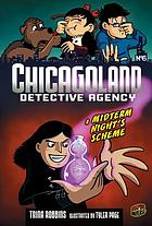 Chicagoland Detective Agency. No. 6, A midterm night's scheme
