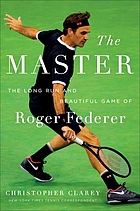 MASTER : the brilliant career of roger federer.