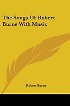 The songs of Robert Burns : with music