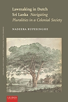 Lawmaking in Dutch Sri Lanka. Navigating pluralities in a colonial society.