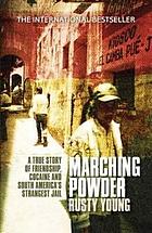 Marching powder : a true story of friendship, cocaine and South America's strangest jail