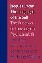 The Language Of The Self The Function Of Language In Psychoanalysis Book 1998 Worldcat Org