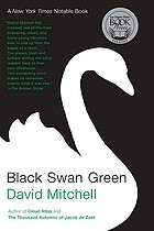 Black Swan Green A Novel Book 06 Worldcat Org