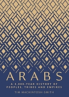 Front cover image for Arabs : a 3,000-year history of peoples, tribes and empires