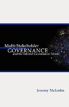 Multi-stakeholder governance and the Internet Governance Forum