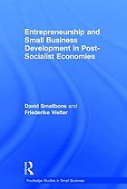 Entrepreneurship and small business development in the former post-socialist economies