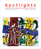 Spotlights : collected by the Mildred Lane Kemper Art Museum