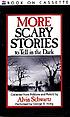 More scary stories to tell in the dark. by Alvin Schwartz