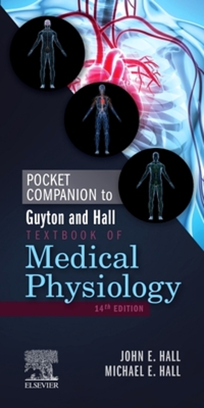 Pocket companion to Guyton and Hall textbook of medical physiology ...