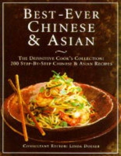 Best-ever Chinese & Asian : the definitive cook's collection ; over 200