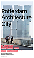 Rotterdam architecture city by  Paul Groenendijk 