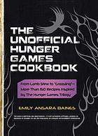 The unofficial Hunger Games cookbook : from lamb stew to "groosling" -- more than 150 recipes inspired by the Hunger Games trilogy' +
                      title=