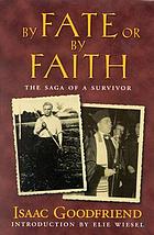 By fate or by faith : the saga of a survivor