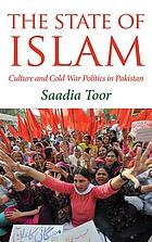 The State of Islam Culture and Cold War Politics in Pakistan