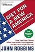 Diet for a new America : how your food choices... by John Robbins