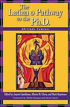 The Latina/o pathway to the Ph. D. : abriendo caminos