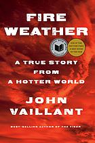 Front cover image for Fire weather : a true story from a hotter world