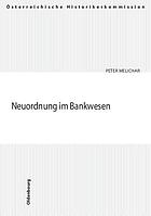 Neuordnung im Bankwesen : die NS-Massnahmen und die Problematik der Restitution