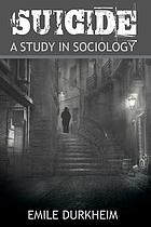 Suicide A Study In Sociology Book 13 Worldcat Org