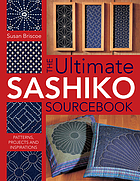 The Ultimate Sashiko Sourcebook : Patterns, Projects and Inspirations.