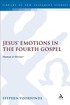Jesus' emotions in the Fourth Gospel : human or divine?