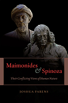 Maimonides and Spinoza : Their Conflicting Views of Human Nature.