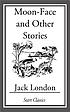 Moon-face and other stories by Jack London