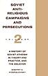Soviet antireligious campaigns and persecutions by Dmitrij V Pospelovskij