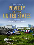 Poverty in the United States : a documentary and reference guide