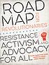 Road map for revolutionaries : resistance, activism,... by  Carolyn Gerin 