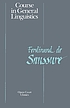 Course in general linguistics by  Ferdinand de Saussure 